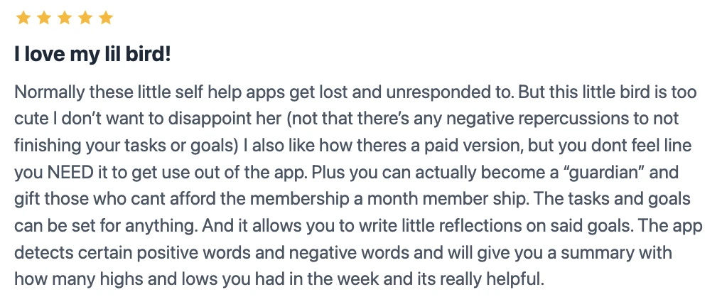 Five-star Finch review titled I love my lil bird, saying the bird is too cute to disappoint, praising that the paid version is optional and that users can become a guardian and gift memberships to those who cannot afford them